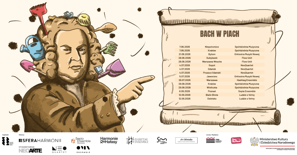 Ilustracyjna grafika kampanii „Bach w Piach”. Po lewej stylizowana postać Jana Sebastiana Bacha wskazuje ręką na zwój papieru z harmonogramem wydarzeń. Na zwoju znajduje się lista terminów, miejscowości i zespołów realizujących działania projektu w różnych miastach Polski od czerwca do września 2026 roku. U dołu widoczne logotypy organizatorów i partnerów.